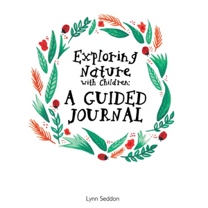 Exploring Nature With Children A Guided Journal